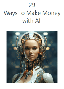 29 Ways to Make Money with AI